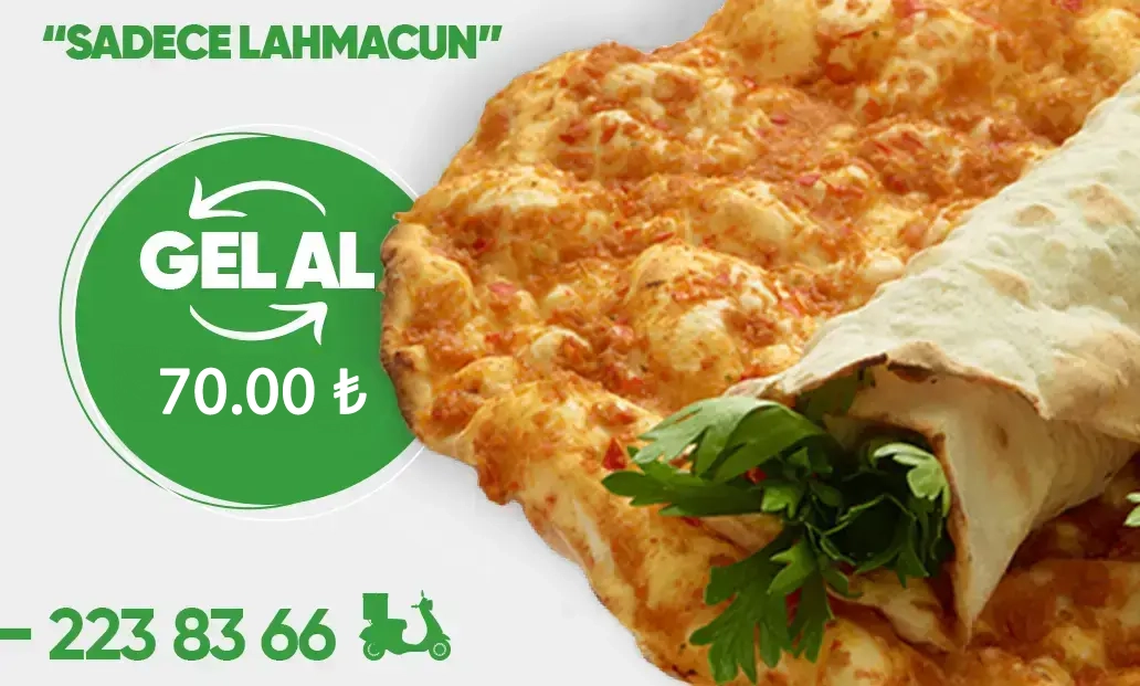 Gel-Al lahmacun 70.00 TL